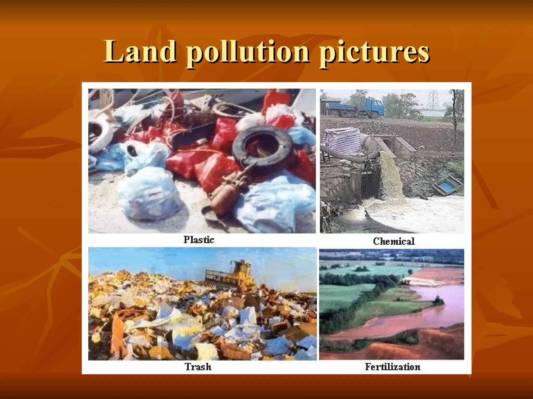 Land pollution pictures
 