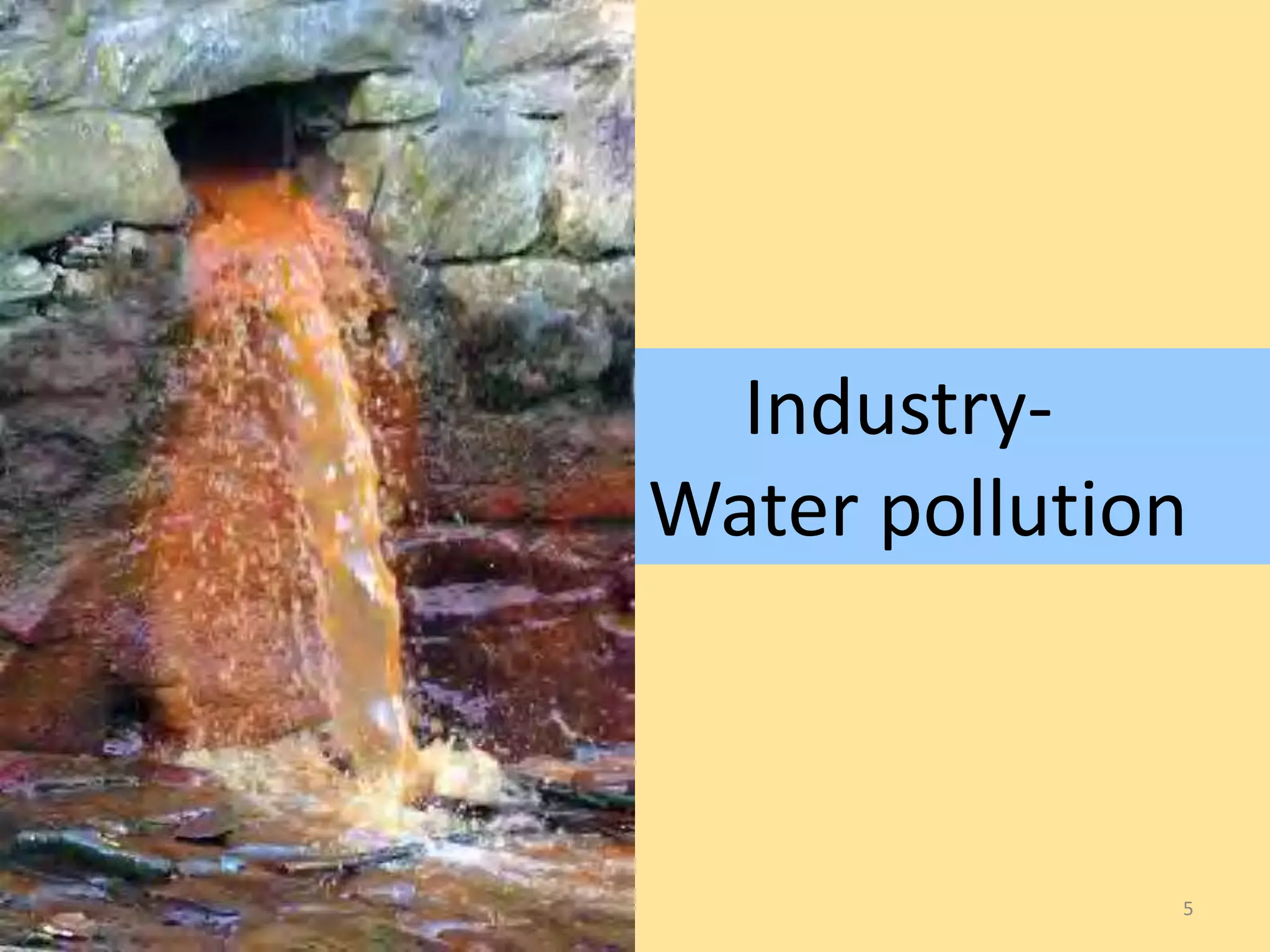 5 
Industry- 
Water pollution 
 