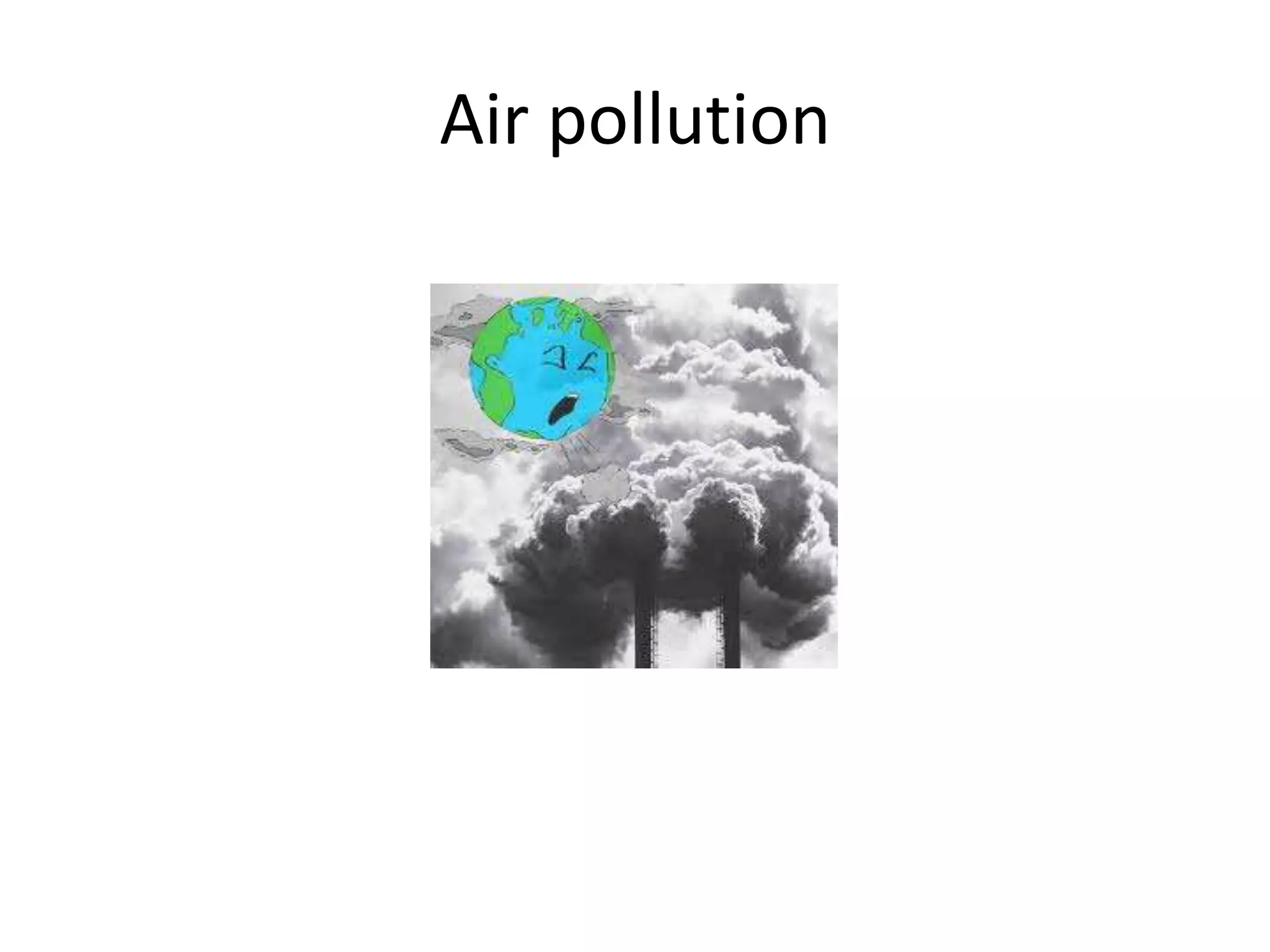 Air pollution
 
