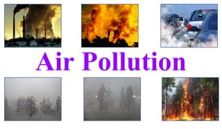 Air Pollution
 