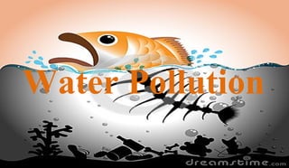 Water Pollution
 