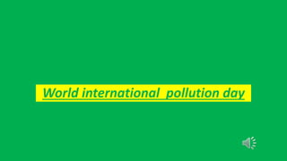 World international pollution day
 
