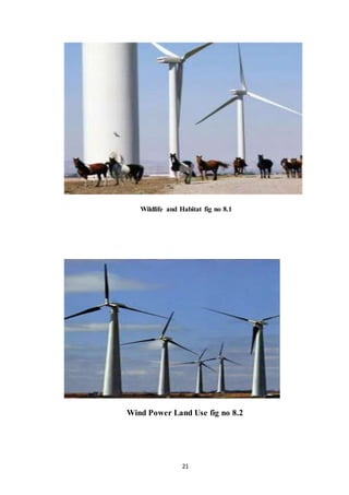 21
Wildlife and Habitat fig no 8.1
Wind Power Land Use fig no 8.2
 