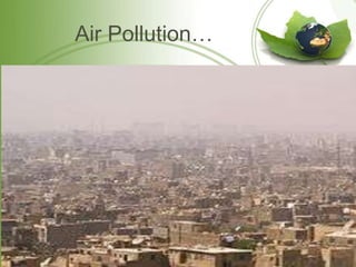 Air Pollution…
 