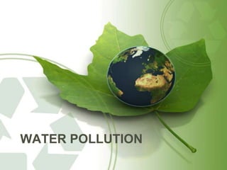 WATER POLLUTION
 