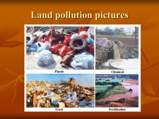 Land pollution pictures
 