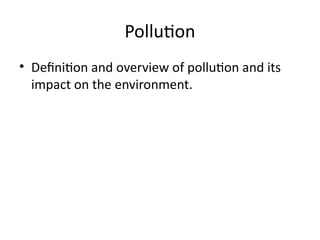 Comprehensive Overview of Pollution: Types, Causes, Effects, and ...