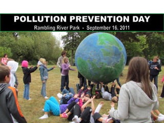 POLLUTION PREVENTION DAY Rambling River Park  -  September 16, 2011  