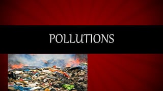 POLLUTIONS
 