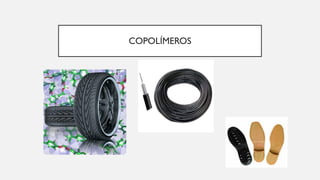COPOLÍMEROS
 