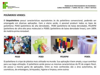 Polímeros (biodegradáveis, oxibiodegradáveis, biopolímeros e polímeros verdes) Slide 26