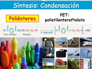 Poliésteres
PET:
polietilentereftalato
 