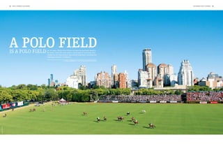 54   polo +10 world 2nd chukka                                                                             2nd chukka polo +10 world   55




                 A polo field
                 is a polo field                  For 35 years, Battro Polo Fields has built the best polo fields in
                                                  the world. Over 500 polo fields in more than 27 countries were
                                                  created by the experienced agricultural engineers, including the
                                                  “Cathedral of Polo” in Palermo.

                                                                       by katrin langemann Photography Battro Polo Fields
Image: POLO+10
 