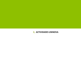 2, ACTIVIDADES UNINOVA
 