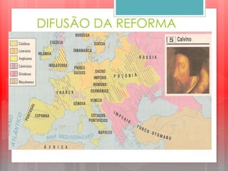 DIFUSÃO DA REFORMA
 