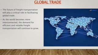 FREIGHT TRANSPORTATION IN FUTURE