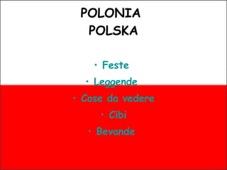 POLONIA  POLSKA ,[object Object],[object Object],[object Object],[object Object],[object Object]