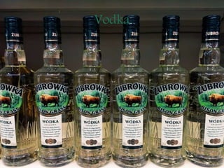 Vodka
 