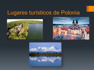 Lugares turísticos de Polonia
 