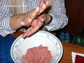 Rotolandola tra le mani 