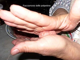Facciamone delle polpettine 