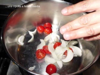 … una cipolla a fettine media 