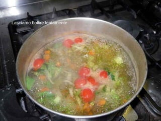Lasciamo bollire lentamente 