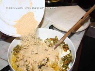 Uniamolo nella terrina con gli altri ingredienti 