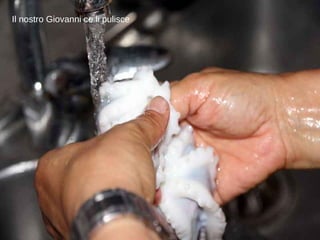 Il nostro Giovanni ce li pulisce 