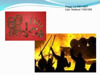 Peggy Lai 09013687
Lisa Hedlund 11501383
 