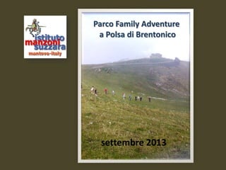 Parco Family Adventure
a Polsa di Brentonico
settembre 2013
 