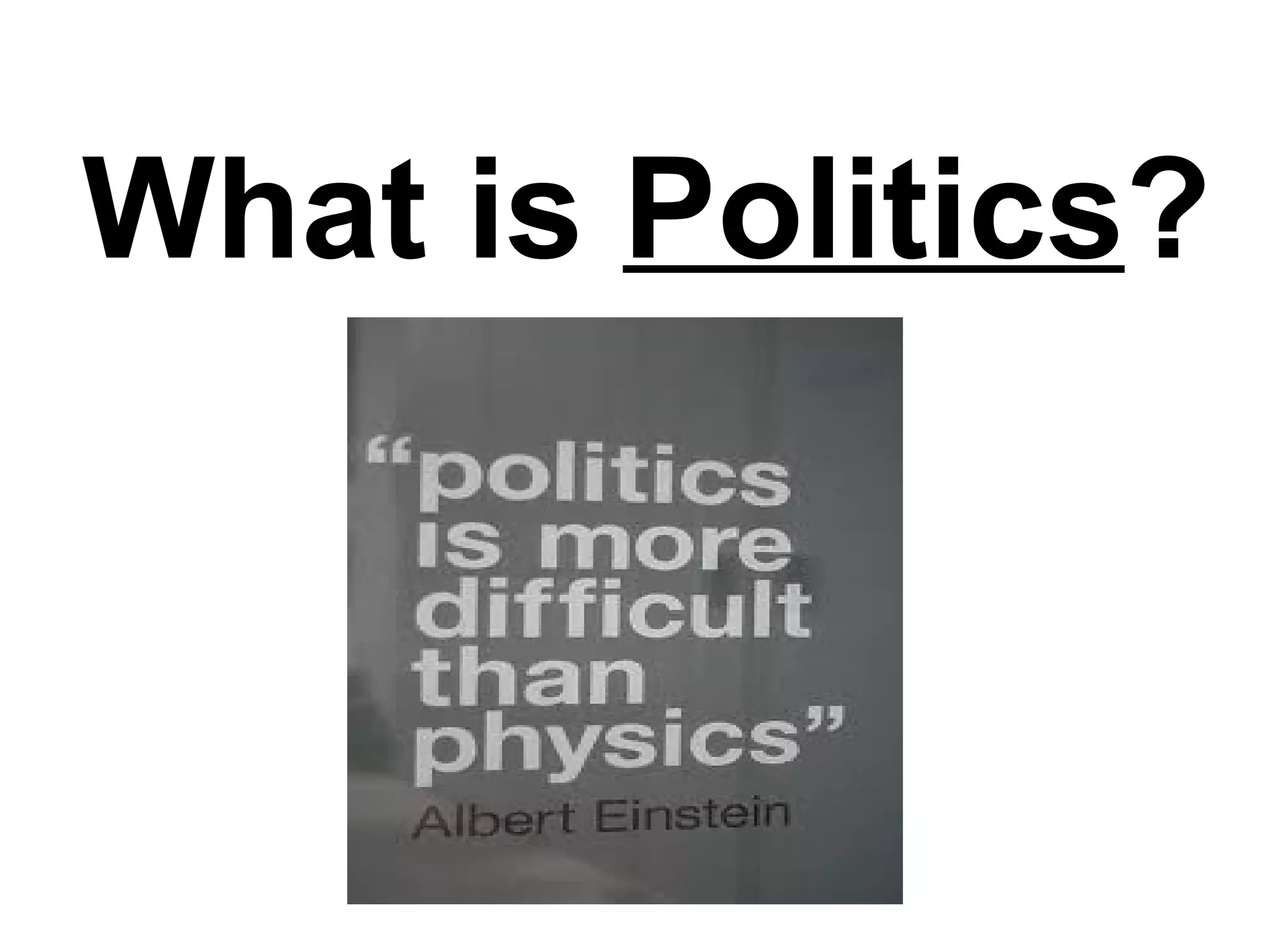 What is Politics?
 