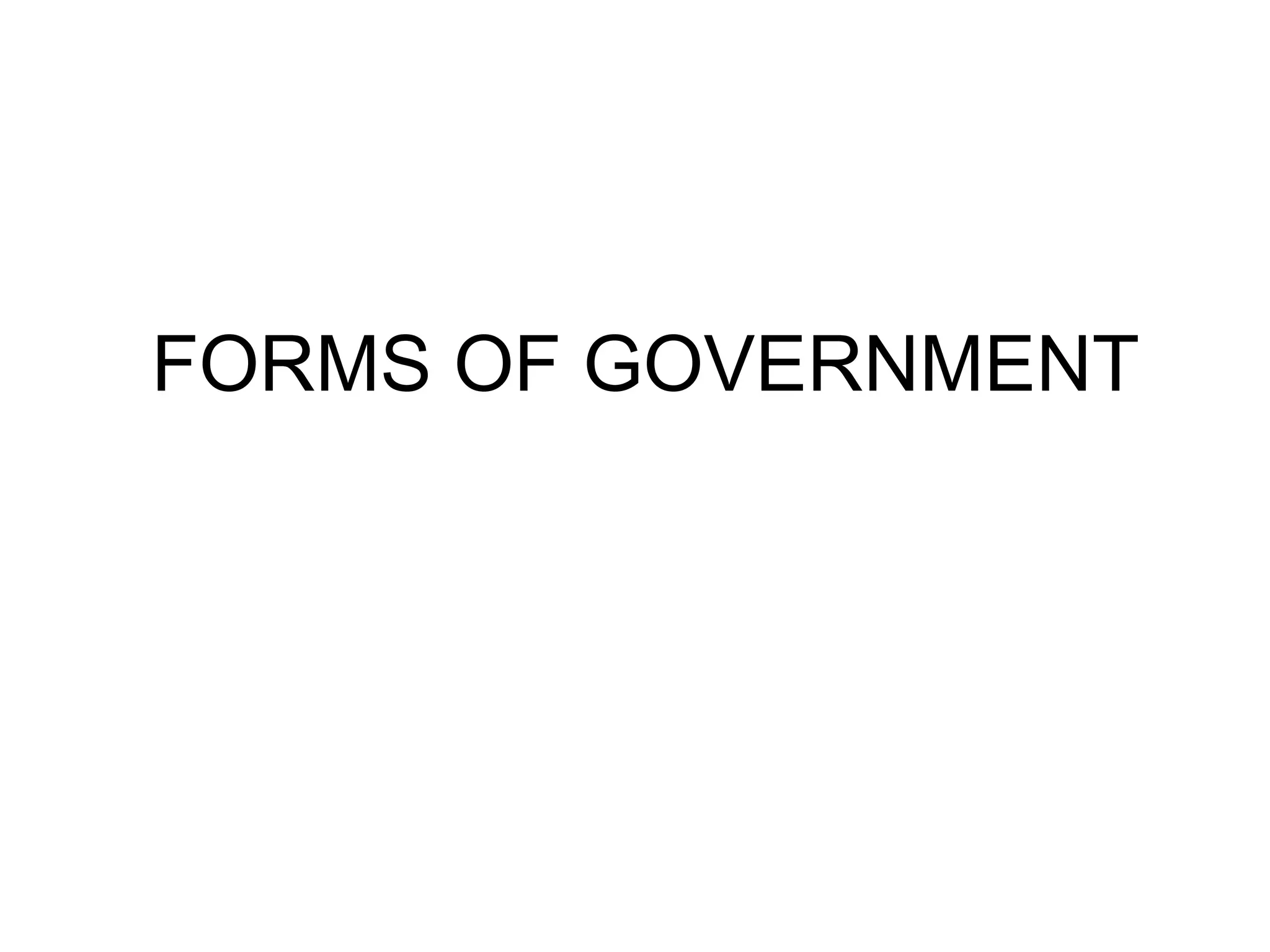 FORMS OF GOVERNMENT
 