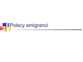 Polscy emigranci
 