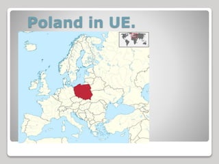 Poland in UE. 
 