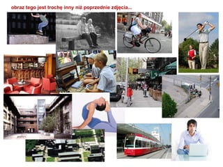 obraz tego jest trochę inny niż poprzednie zdjęcia...  