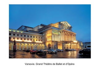 Varsovie. Grand Théâtre de Ballet et d’Opéra  