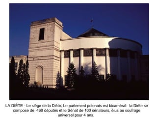 LA DIÈTE - Le siège de la Diète. Le parlement polonais est bicaméral:  la Diète se compose de  460 députés et le Sénat de 100 sénateurs, élus au soufrage universel pour 4 ans.   