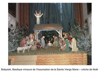 Bialystok, Basilique mineure de l’Assomption de la Sainte Vierge Marie – crèche de Noël   