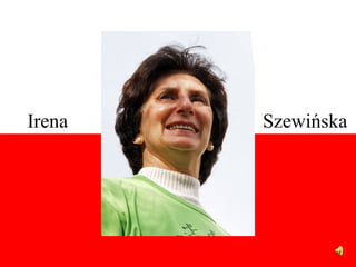 Irena   Szewińska
 