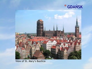 *GDAŃSK
View of St. Mary’s Basilica
 