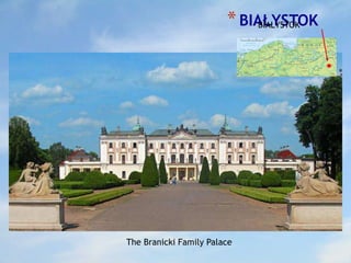 *BIAŁYSTOK
The Branicki Family Palace
BIAŁYSTOK
 