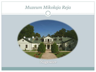 Muzeum Mikołaja Reja
 