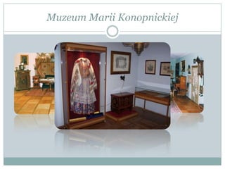 Muzeum Marii Konopnickiej
 