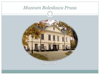 Muzeum Bolesława Prusa
 
