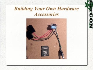 Building Your Own Hardware
         Accessories
 