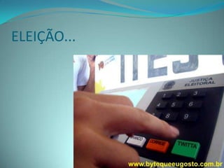 ELEIÇÃO...
 