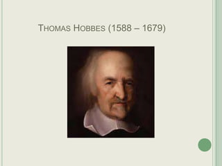 THOMAS HOBBES (1588 – 1679)

 