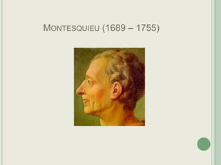 MONTESQUIEU (1689 – 1755)

 