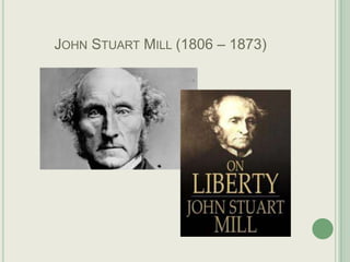 JOHN STUART MILL (1806 – 1873)

 